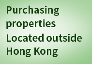 Purchasing Properties Located Outside Hong Kong
