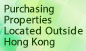 Purchasing Properties Located Outside Hong Kong